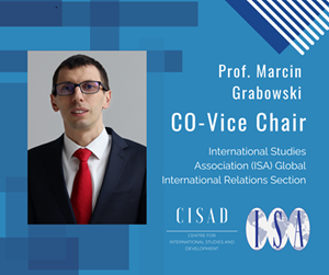 Dr hab. Marcin Grabowski Wiceprzewodniczącym Sekcji Global International Relations stowarzyszenia International Studies Association