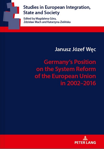 miniatura New book by prof. Janusz Węc - Germany's Position on the Reform of the European Union in 2002-2016