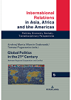 miniatura Global Politics in the 21st Century - publikacja pod red. A. Mani, M. Grabowskiego i T. Pugacewicza ukazała się w wydawnictwie Peter Lang