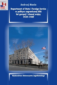 miniatura Department of State i Foreign Service w polityce zagranicznej USA lat gorącej i zimnej wojny 1939-1989 - nowa książka prof. Andrzeja Mani