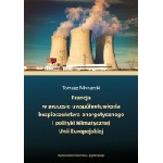 miniatura Najnowsza publikacja dr. Tomasza Młynarskiego - Francja w procesie uwspólnotowienia bezpieczeństwa energetycznego i polityki klimatycznej Unii Europejskiej